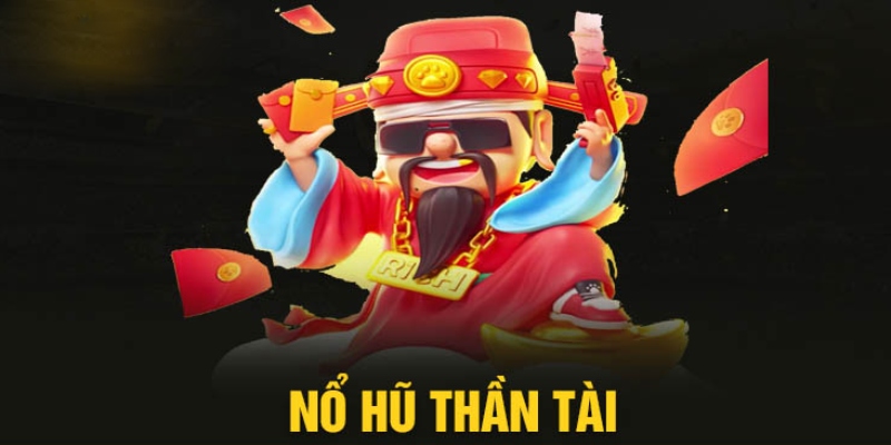 Nổ hũ thần tài